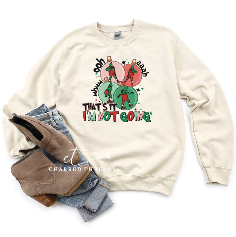 Grinch I'm Not Going Crewneck Sweatshirt