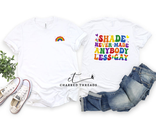 Shade Never Made Anybody Less Gay Pride Short Sleeve Graphic T-Shirt